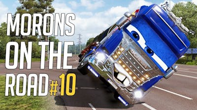 🚛 Euro Truck Simulator 2 - Morons On The Road #10 | Crash Compilation  Funny Moments!