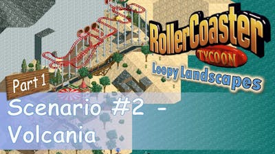 RollerCoaster Tycoon || Park Playthrough: Volcania [Part 1/5] || Build tutorial for the wild mouse