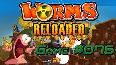Worms Reloaded - Game #076: Team Mutie vs Team Souzie