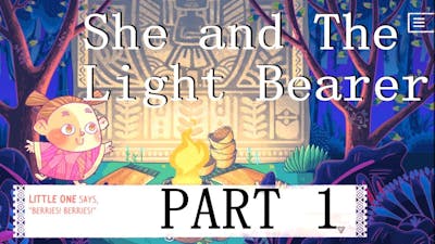 She and The Light Bearer / Cute &amp; Cozy Game! - Part 1