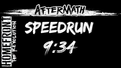 Homefront: The Revolution - Aftermath (Speedrun) [9m34s]