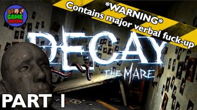 Decay The Mare Part 1: The Build-up | BFGR