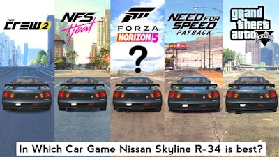 Skyline GT-R R34 Comparison in NFS Heat, The Crew 2, Forza Horizon 5  GTA 5