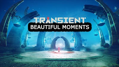 Beautiful and Surreal Moments in Transient