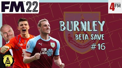 FM22 - Burnley - The After-Bottlejob Hangover - Football Manager 2022 - Episode 16