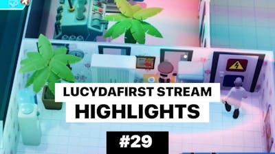 lucydafirst stream highlights no.29 | two point hospital : close encounters