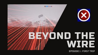 BEYOND THE WIRE - FIRST GAME!
