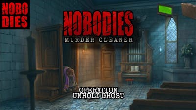 Operation Unholy Ghost Nobodies: Murder Cleaner