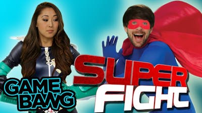 LET THE SUPER FIGHT BEGIN! (Game Bang)
