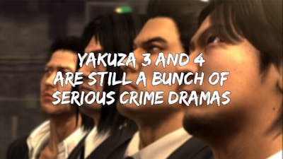 Yakuza 3 and 4 are Still a Bunch of Serious Crime Dramas