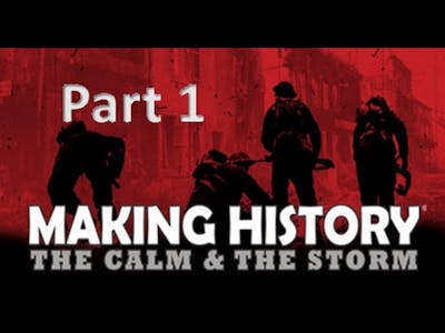 Making History The Calm and The Storm (1)
