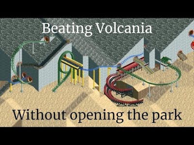 RCT2 - Beating Volcania without opening the park