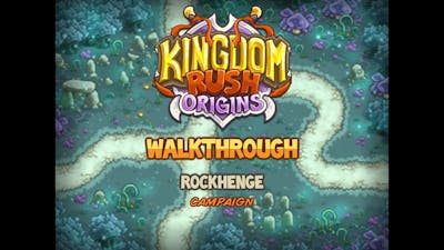 Kingdom Rush Origins Walkthrough: Rockhenge (stg7) Campaign Veteran