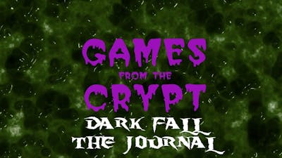 Games from the Crypt Dark Fall The Journal
