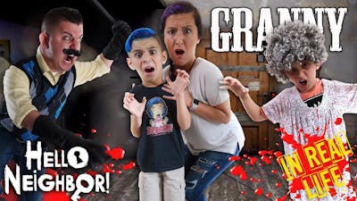 Hello Granny!! Granny and Hello Neighbor Horror Game In Real Life (FUNHouse Family)