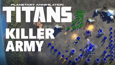 Planetary Annihilation TITANS Killer Army and Spider Agro
