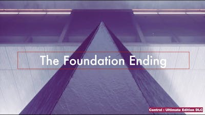 Control Ultimate Edition DLC The Foundation Gameplay Walkthrough Ending The Pyramid No Commentary