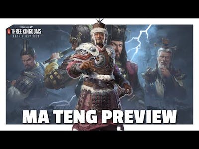 Ma Teng Faction Preview Fates Divided DLC | Total War: Three Kingdoms