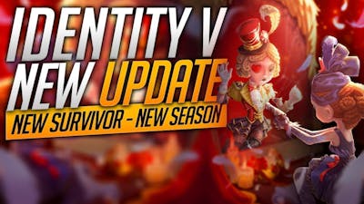 UPDATE: New Season - New Survivors - Identity V
