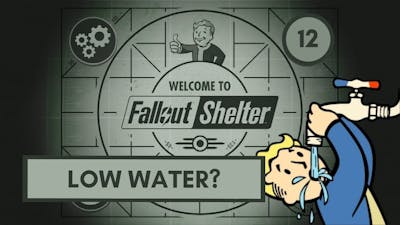 Lets Play Fallout Shelter 12: Low Water?