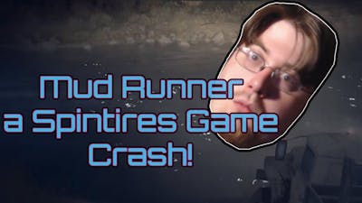 Mud Runner a Spintires Game |Final?| Really?