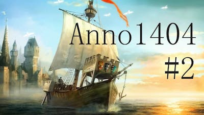 【Anno1404】History edition GamePlay /#2