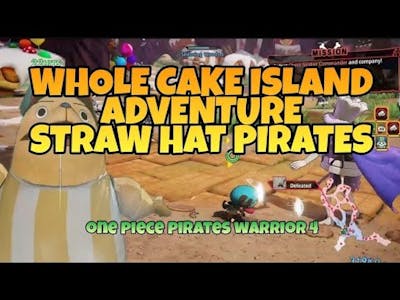 Whole Cake Island Adventure Chopper to find Sanji - One Piece Pirates Warrior 4