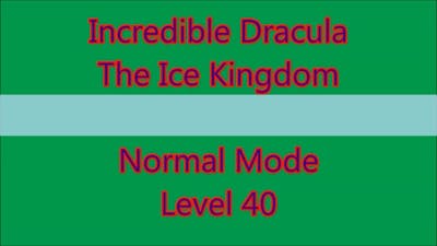 Incredible Dracula - The Ice Kingdom Level 40