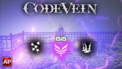 Code Vein: All Isis Active Gifts | AbilityPreview