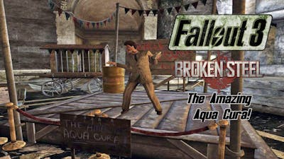 Fallout 3 - Broken Steel DLC - Side Quests - The Amazing Aqua Cura!
