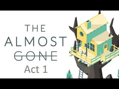 The Almost Gone Act 1 The house Gameplay Walkthrough