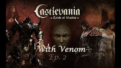 Castlevania: Lord of Shadow Playthrough W/Venom EP.2