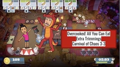 Overcooked! All You Can Eat- Extra Trimmings Carnival of Chaos Level 3-3