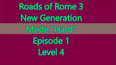 Roads of Rome: New Generation 3 Level 1-4 (Episode 1 Level 4)