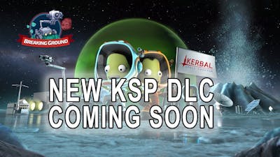 NEW KSP DLC &quot;Breaking Ground&quot; - What We Know So Far