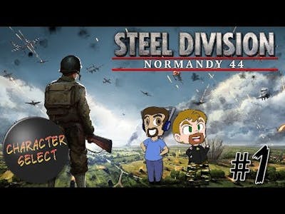 Steel Division Normandy &#39;44 #1 - Push Them Back - CharacterSelect