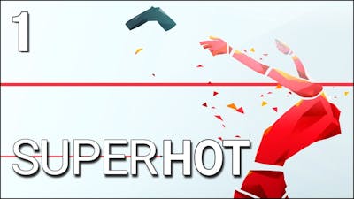 SUPERHOT VR | 1 | Becoming The Master Of Time And Bullets!