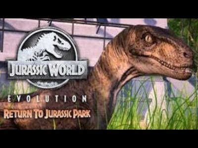 jurassic world evolution Return To Jurassic park