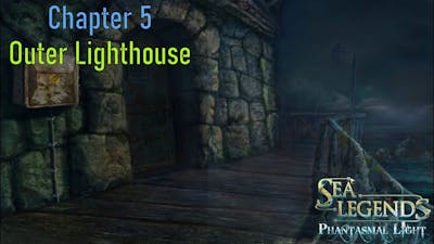 Lets Play - Sea Legends - Phantasmal Light - Chapter 5 - Outer Lighthouse