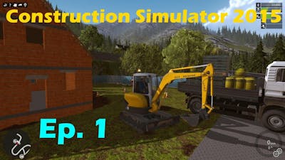 Construction Simulator 2015 Ep. 1 First Job!