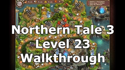 Northern Tale 3 Level 23 Game Walkthrough - Time Management