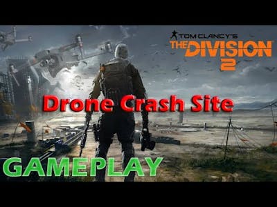 Tom Clancy&#39;s The Division 2 - Ultimate Action - Drone Crash Site