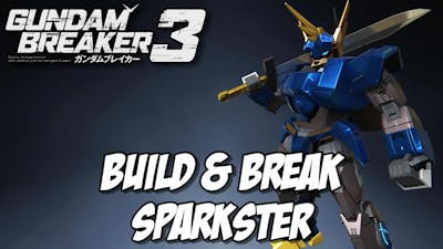 Gundam Breaker 3 - Build  Break: Sparkster