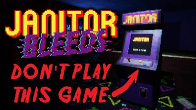 DONT PLAY THIS GAME! - Janitor Bleeds Gameplay