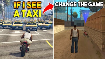 GTA : IF I SEE A TAXI CHANGE THE GAME ! (GTA 5, 4, SA, VC, 3, 2, 1)