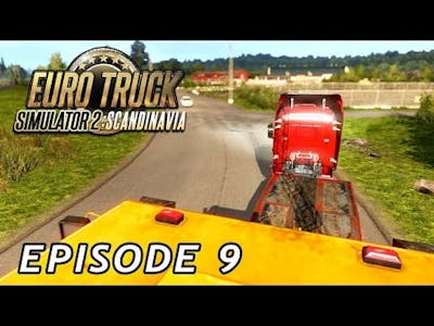 Lets Play Euro Truck Simulator Scandinavia | Episode 9