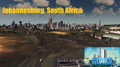 Johannesburg South Africa, recreated in Cities Skylines