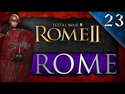 Total War: Rome II: Divide et Impera: Rome Campaign Ep. 23 - MILITARY VICTORY!