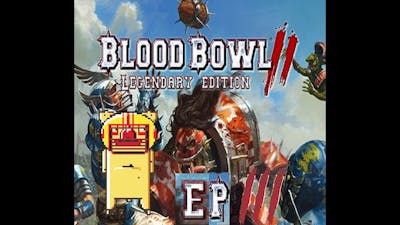 Blood Bowl 2 Legendary Edition - ep3 - 3 Decker Games