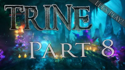 Trine: Enchanted Edition - Part 8 - The Slurm! Beware of it!